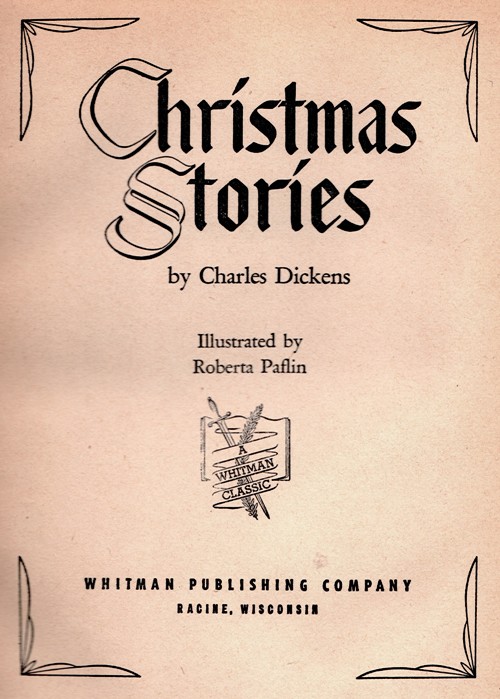 Christmas Stories by Charles Dickens - A Christmas Carol - Roberta Paflin - Whitman Classic