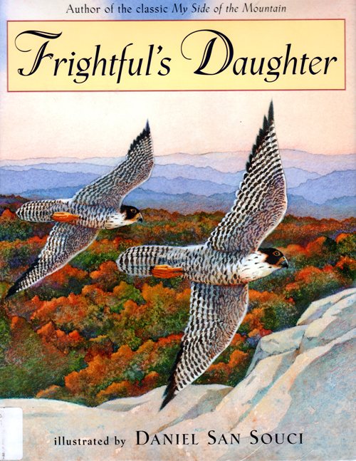 Frightful's Daughter - Jean Craighead George - Daniel San Souci - My Side of the Mountain - Picture Book - Falcon