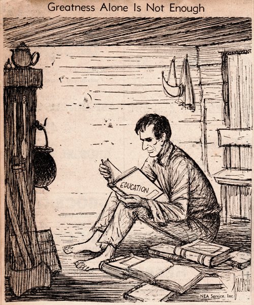 Lincoln's Birthday - President Lincoln - Greatness Alone is not Enough - Education - President Lincoln