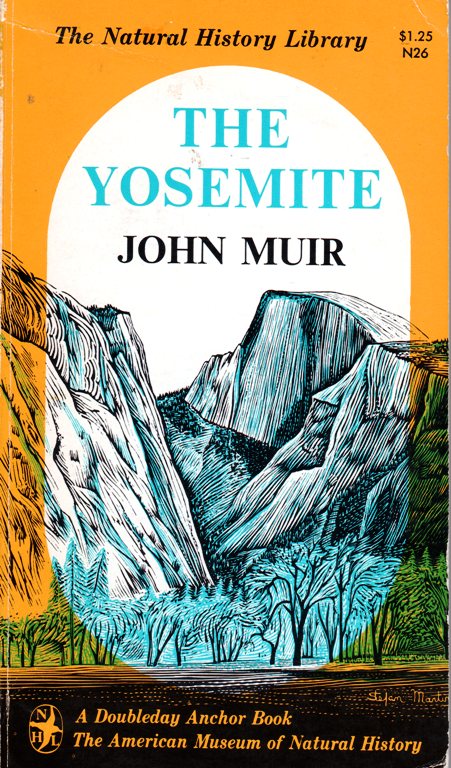 The Yosemite - John Muir - Yosemite National Park - The Natural History Library - The American Museum of Natural History - Rim Fire