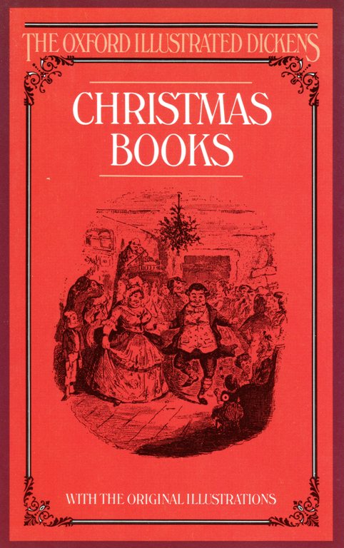 Charles Dickens - Christmas Books - Oxford Illustrated - A Christmas Carol - The Cricket on the Hearth
