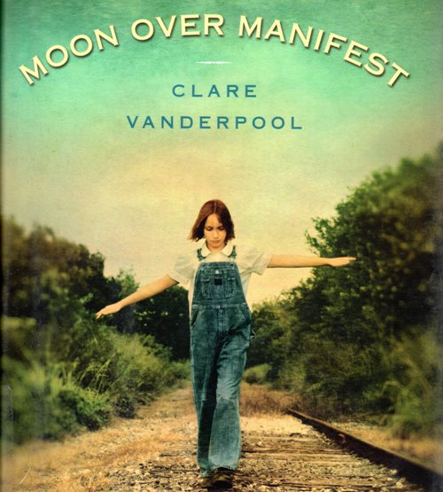 Moon Over Manifest - Clare Vanderpool - Newbery Medal Winner - Newbery Challenge