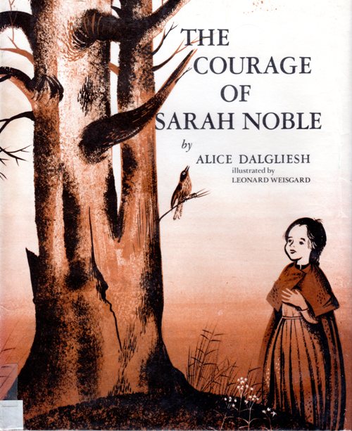 The Courage of Sarah Noble - Alice Dalgliesh - Leonard Weisgard - Newberry Honor Book - Historical Fiction - Family History
