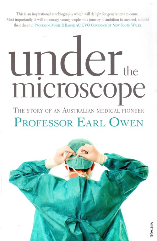 Under the Microscope: The Story of an Australian Medical Pioneer - Professor Earl Owen - microsurgery