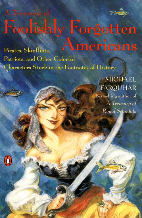 Foolishly Forgotten Americans, Michael Farquhar, American History, Forgotten History, Pirates