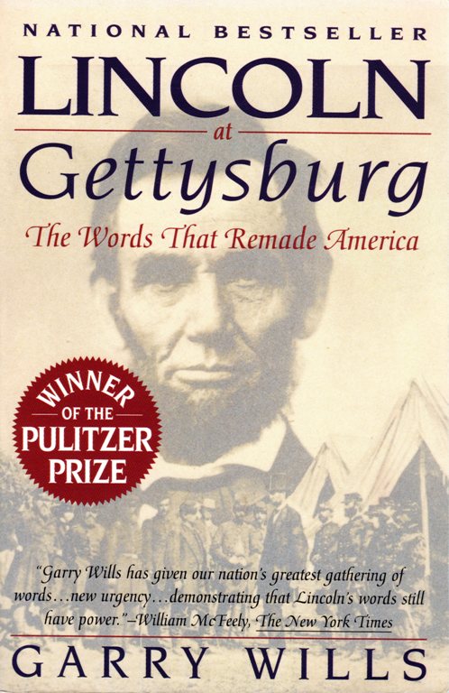 Lincoln at Gettysburg: The Words that Remade America, Pulitzer Prize, Garry Wills, Books, President LIncoln