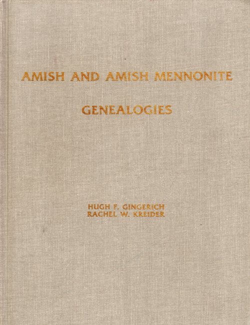 Amish, Mennonite, Genealogy, Hugh F. Gingerich, Rachel W. Kreider