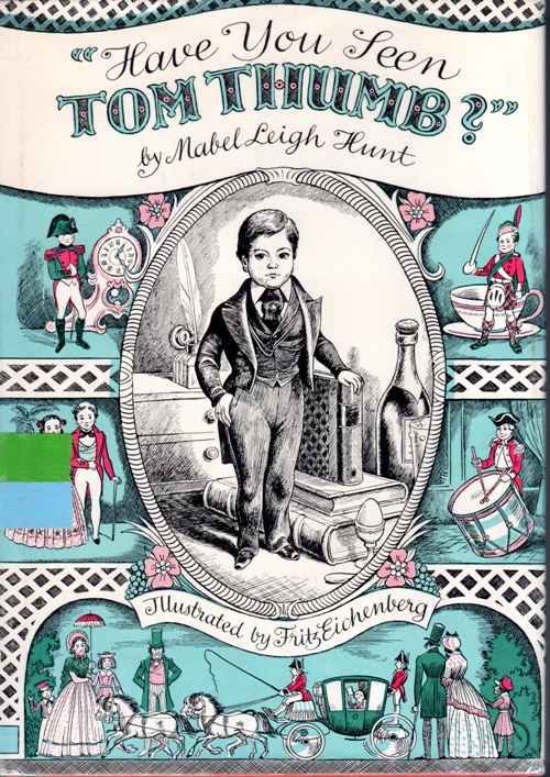 Have you seen Tom Thumb, Mabel Leigh Hunt, Newbery Honor Book, Biography, Historical Fiction
