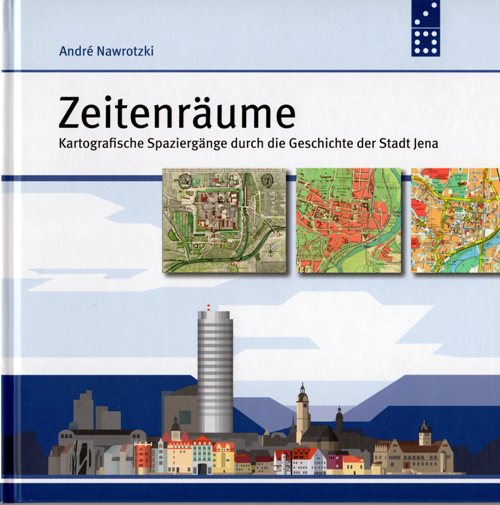 Jena Germany, Zeitenraume, Andre Nawrotzki, Maps, History