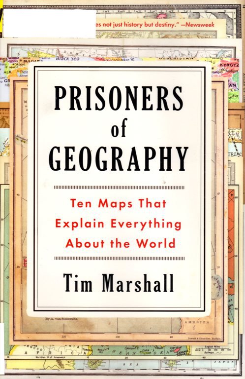 Prisoners of Geography: Ten Maps thta Explain Everything About the World, Tim Marshall, Maps, Cartography