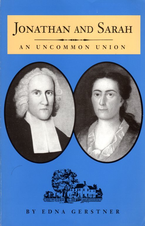 Jonathan and Sarah, an uncommon union, Jonathan Edwards, Northampton, stockbridge, massachusetts