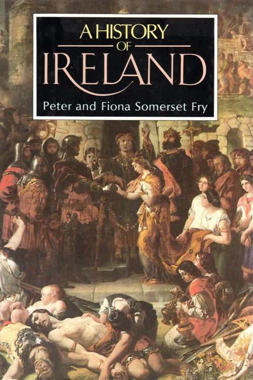 A History of Ireland, Peter and Fiona Somerset Fry, History, St. Patrick's Day