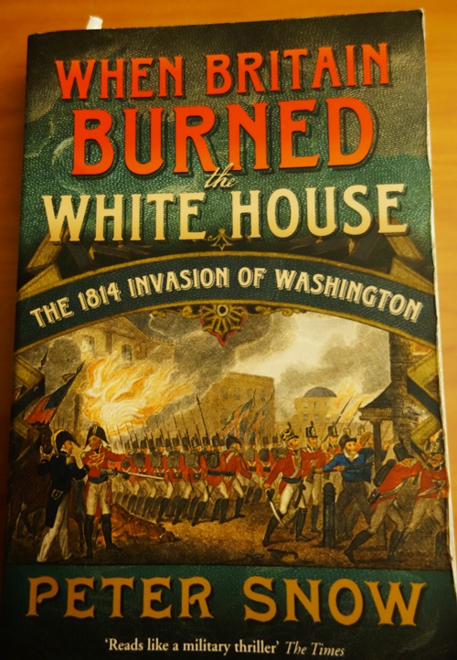 When Britain Burned the White House, War of 1812, Peter Snow