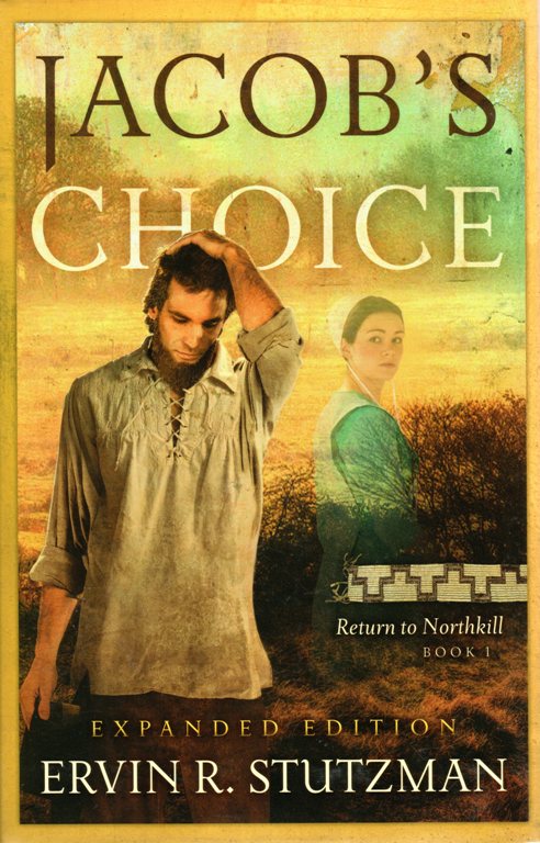 Jacob's Choice, Ervin Stutzman, Amish, Northkill Raid, Indian Captives