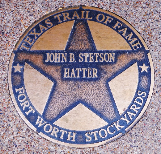 John Batterson Stetson, Hatter, Texas Trail of Fame, Fort Worth Stockyards