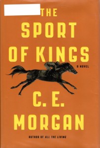 The Sport of Kings, C. E. Morgan, Historical Fiction, Pulitzer Finalist 2017