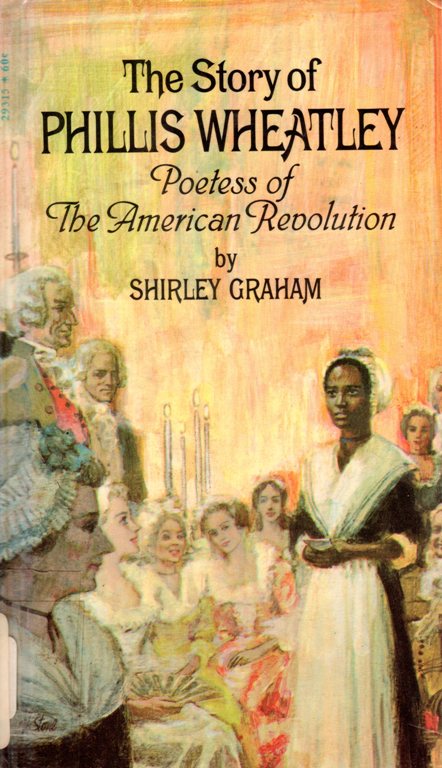 Phillis Wheatley, Poetess, African American, Black Poetess, Colonial, Shirley Graham