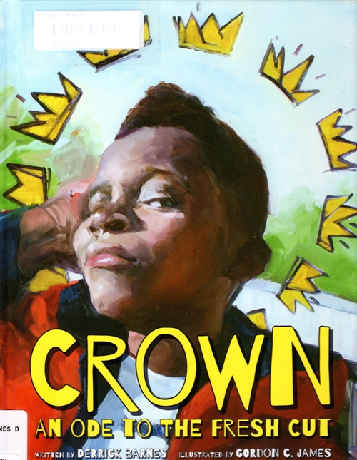 Crown: An Ode to the Fresh Cut, Derrick Barnes, Gordon C. James, Newbery Honor Book