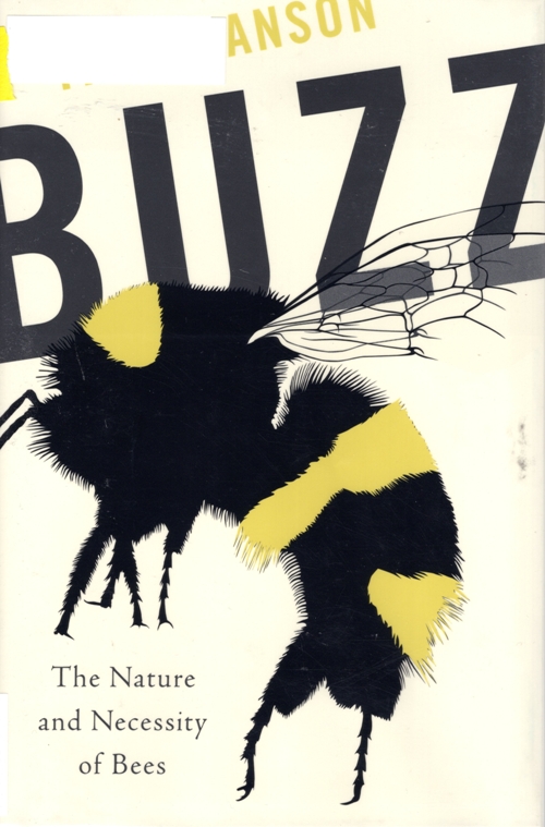 Buzz the nature and necessity of bees, thor hanson, bees