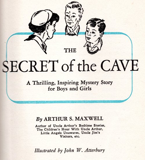 Arthur Maxwell, The Secret of the Cave