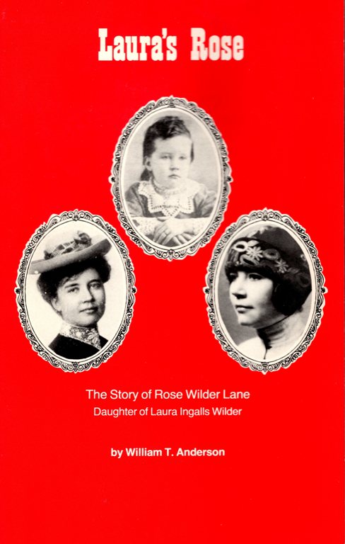 laura ingalls wilder, rose wilder lane, little house