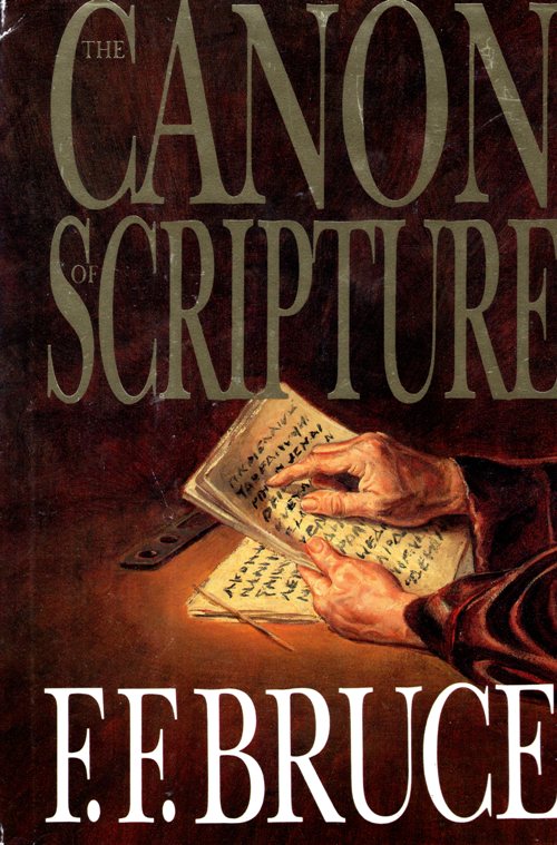 The Canon of Scripture, F.F. Bruce, Bible History, canon, Old Testament, New Testament